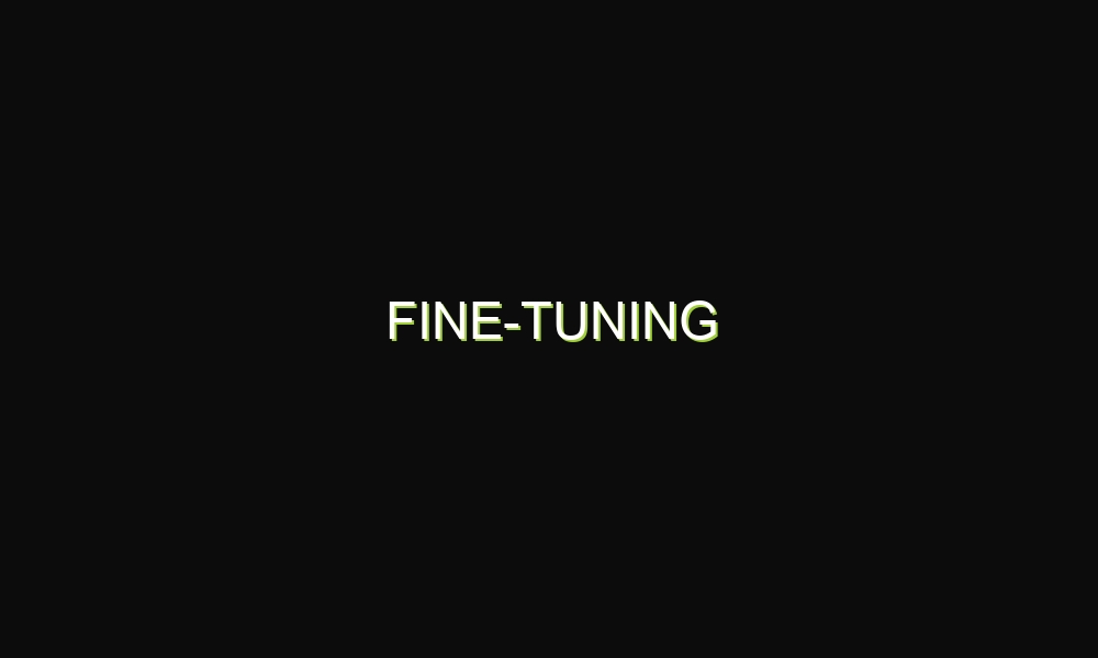 Fine-tuning