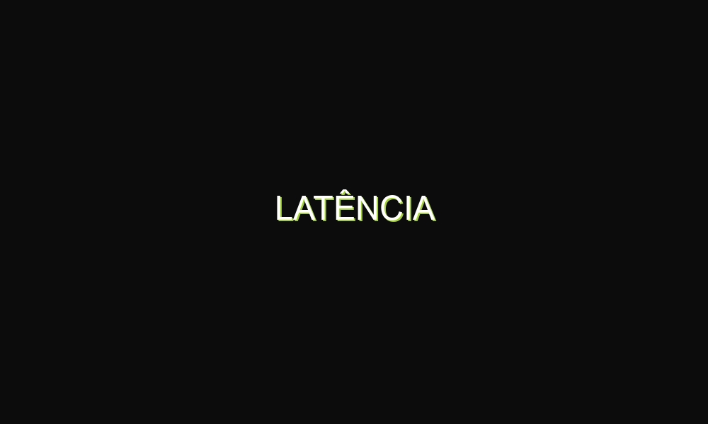 Latência